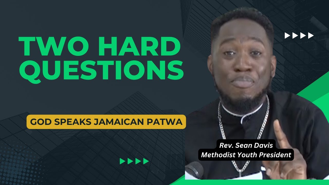 TWO HARD QUESTIONS - GOD SPEAKS JAMAICAN PATWA