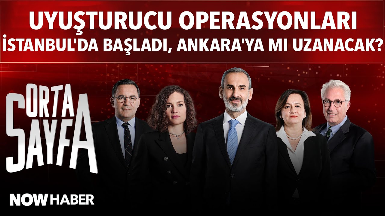 UYUŞTURUCU OPERASYONLARI İSTANBUL'DA BAŞLADI, ANKARA'YA MI UZANACAK? | Orta Sayfa 5. Sezon 11. B&ouml;l&uuml;m