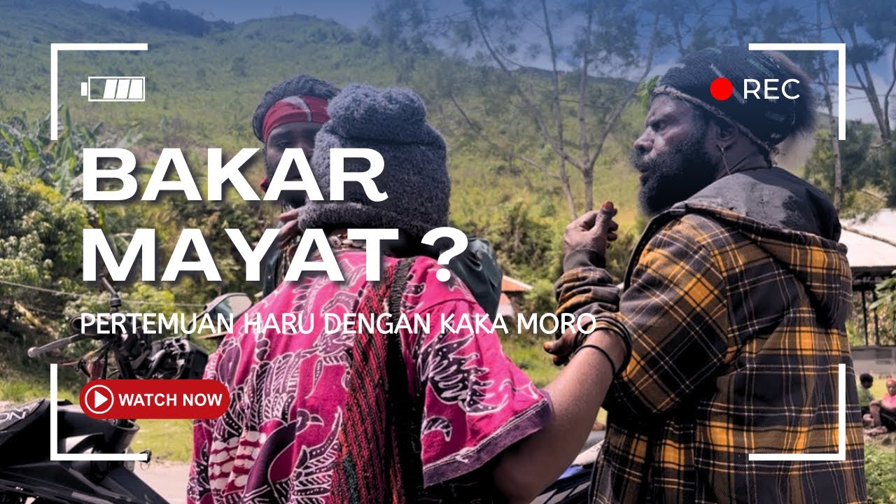 PART 24 PERTEMUAN HARU SETELAH KAKA MORO BERDUKA, PROSESI ADAT BAKAR MAYAT SUKU DANI BIKIN TERHARU