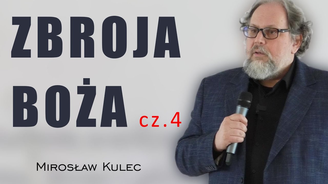 Przywdziejcie całą zbroję Bożą cz.4 - Mirosław Kulec