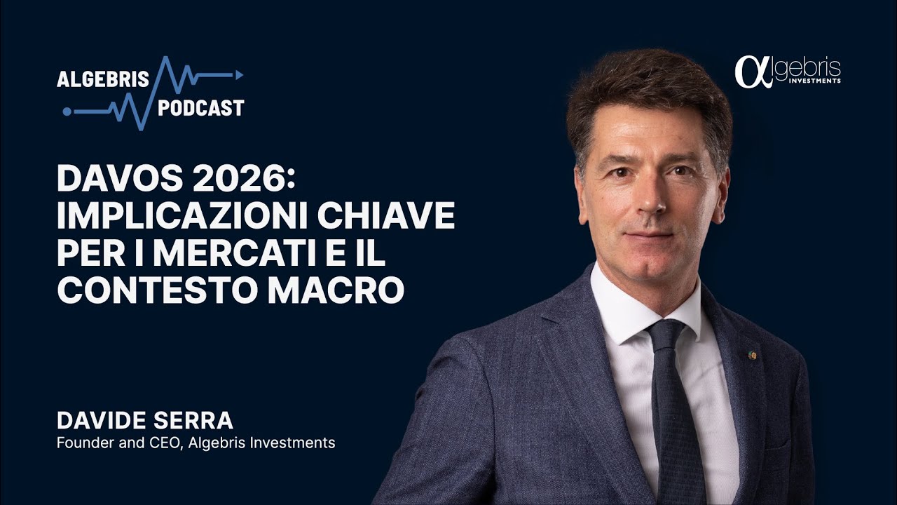 🇮🇹 Davos 2026: implicazioni chiave per i mercati e il contesto macro (Davide Serra)