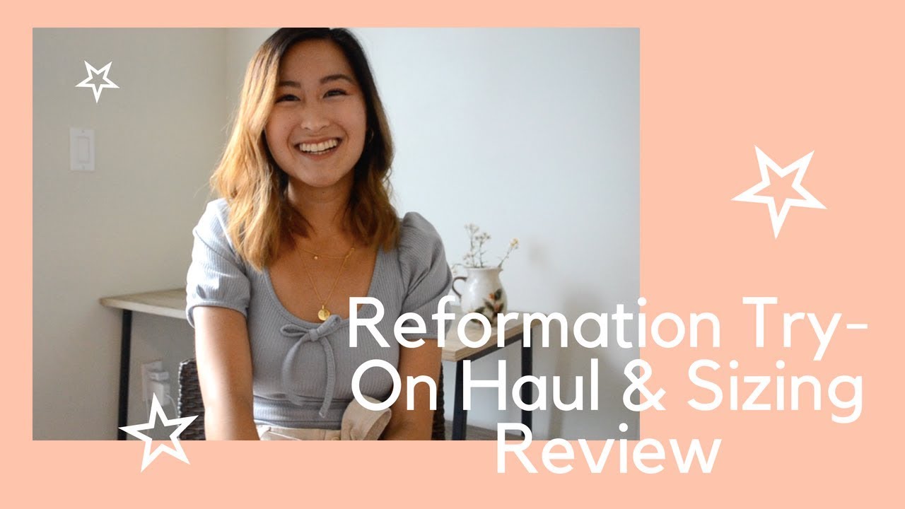 IS REFORMATION WORTH IT? | Reformation Try On Haul & Sizing Review