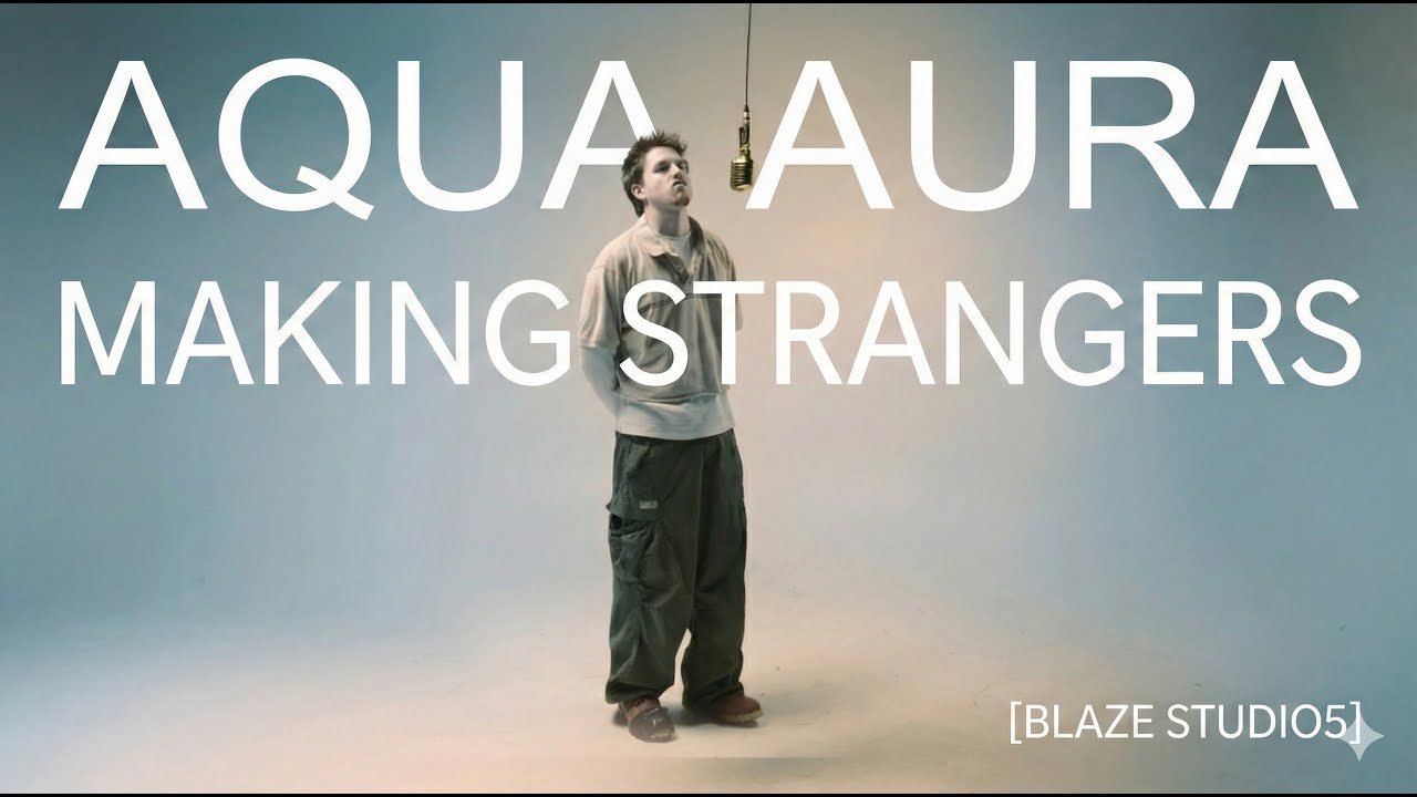 Aqua Aura - Making Strangers [Blaze Studio5]