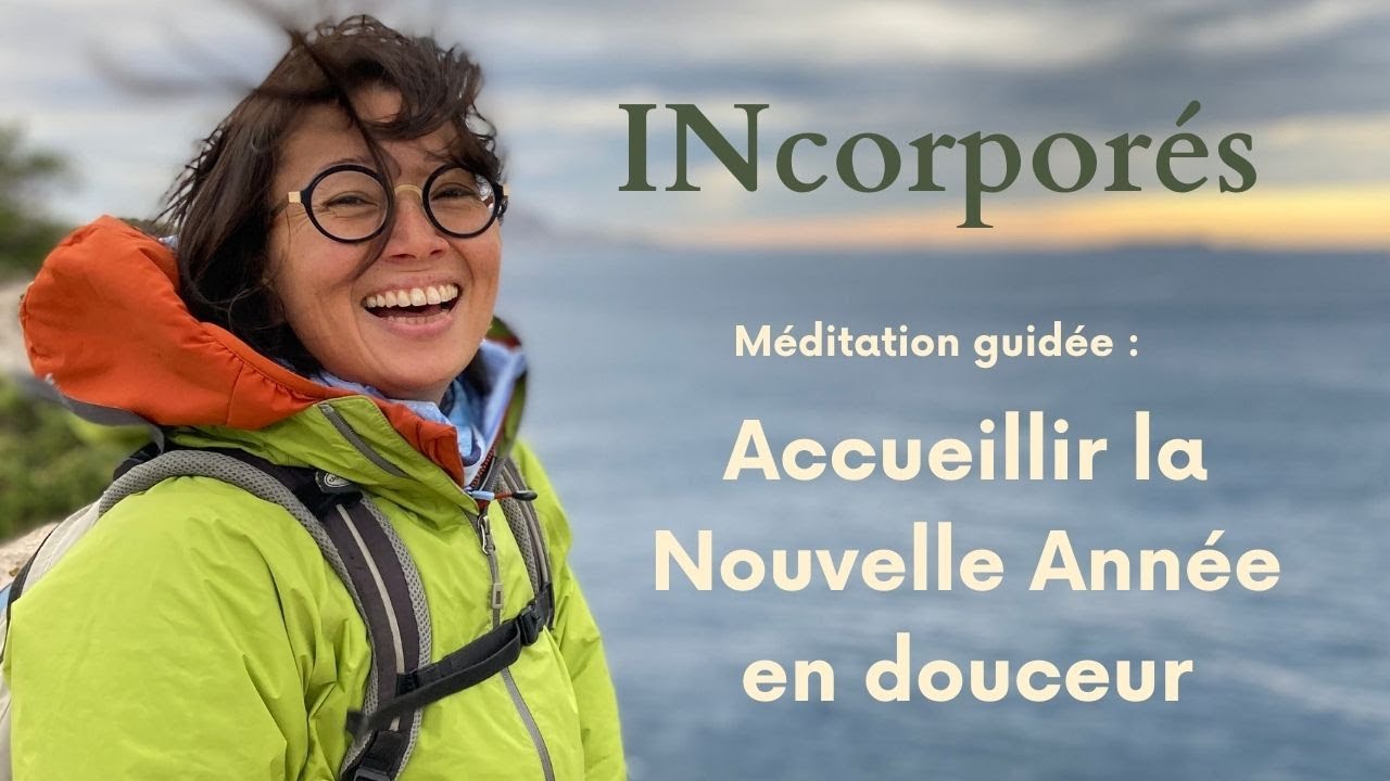 Méditation guidée : Accueillir la Nouvelle Année en douceur