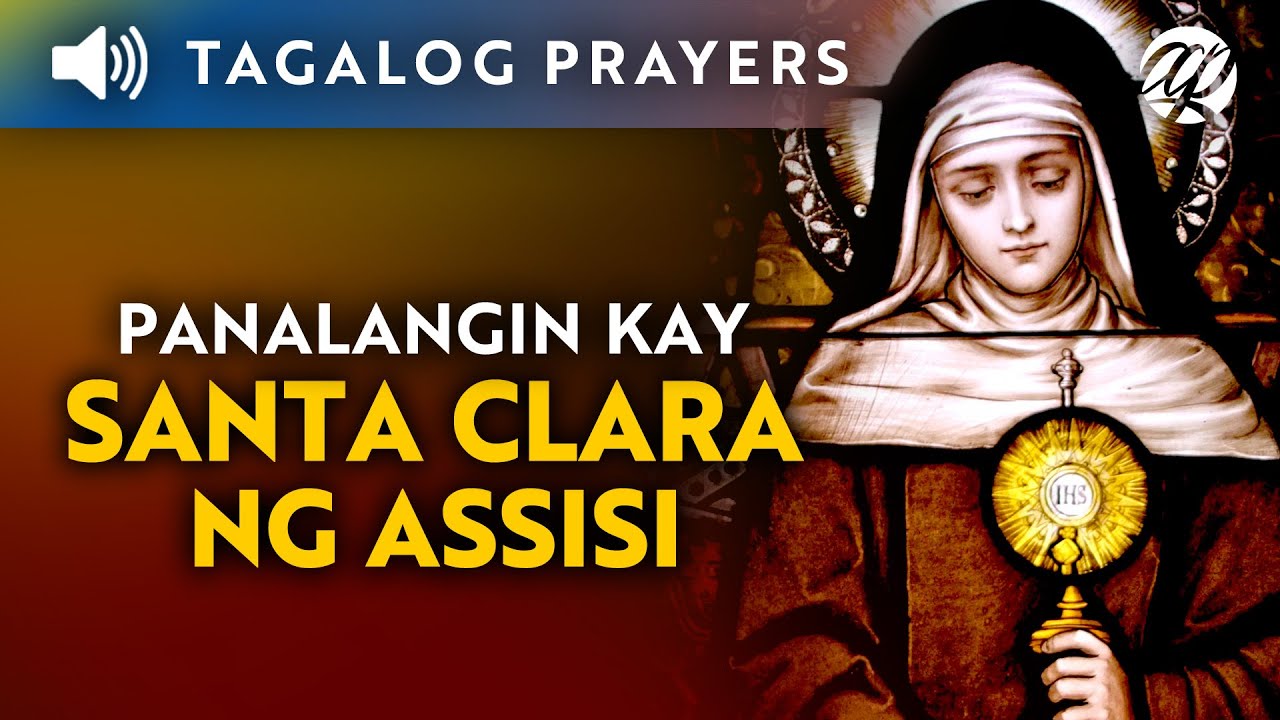 Panalangin kay Santa Clara ng Assisi &bull; Tagalog St. Clare of Assisi Prayer