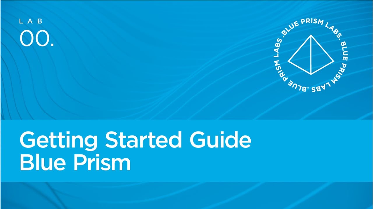Blue Prism Labs – Getting Started Guide