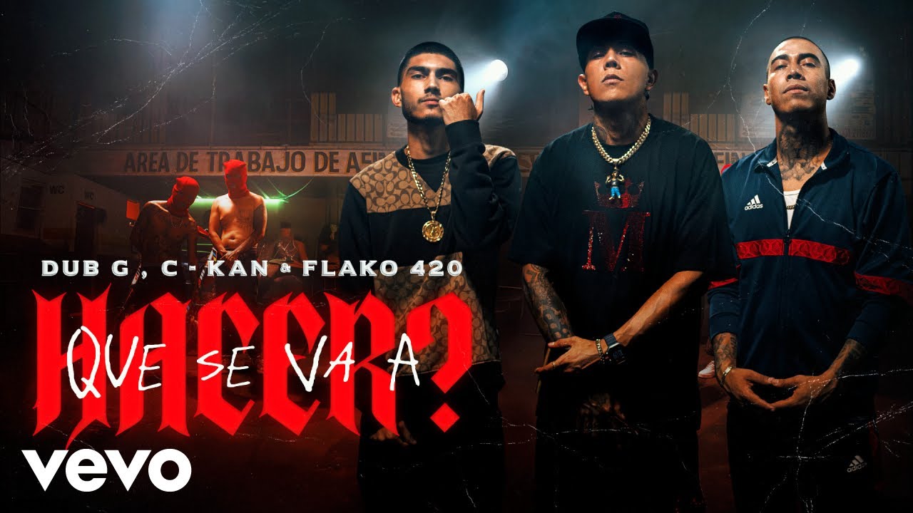 Dub G, C-Kan, Flako420 - Que se va a hacer? (Video Oficial)