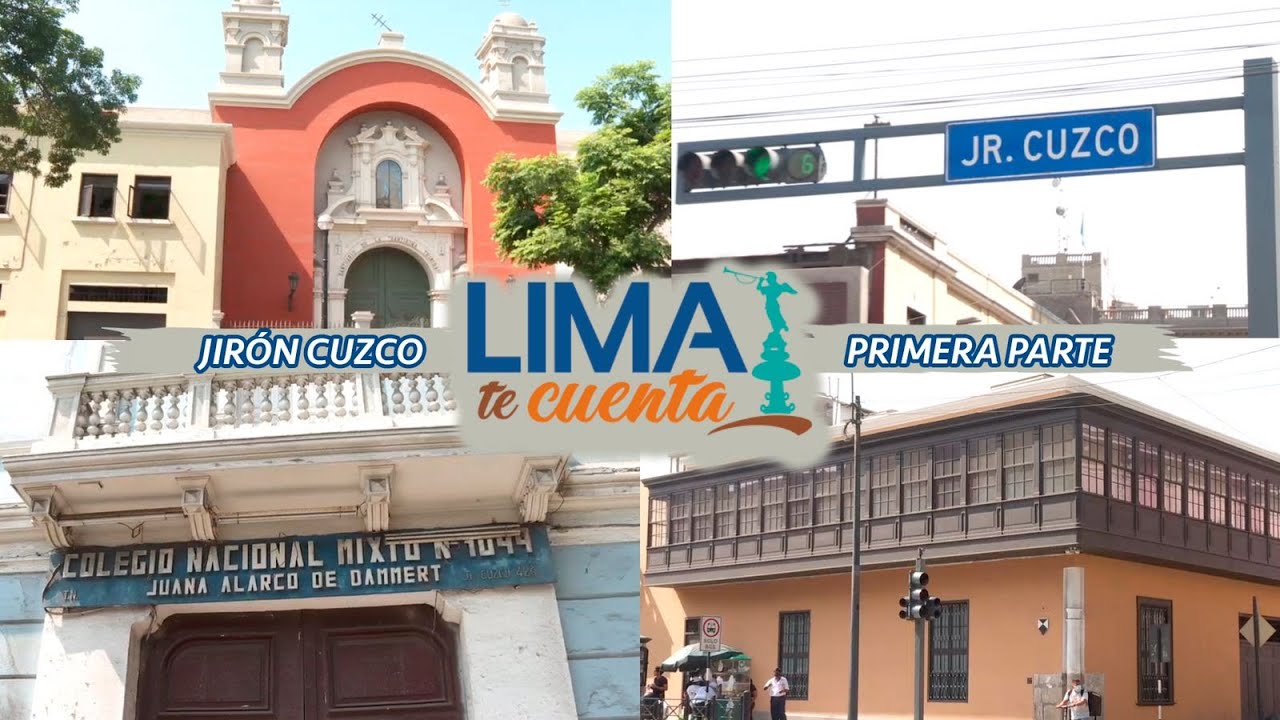 Lima te cuenta: Descubre la historia del Jr. Cuzco - Primera parte