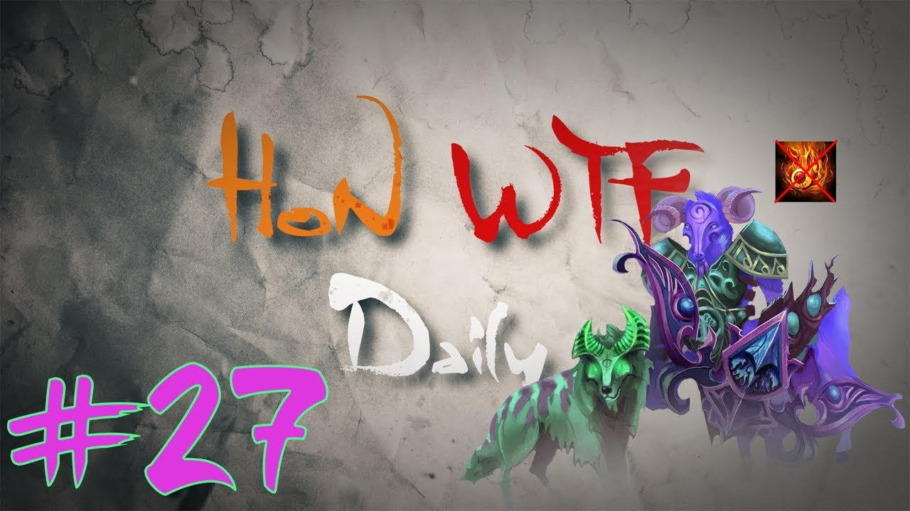 HoN WTF Daily #27