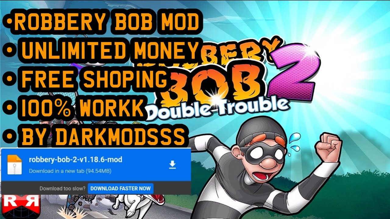 ROBBERY BOB MOD, UNLIMITED MONEY, FREE SHOPING, 100% WORKK