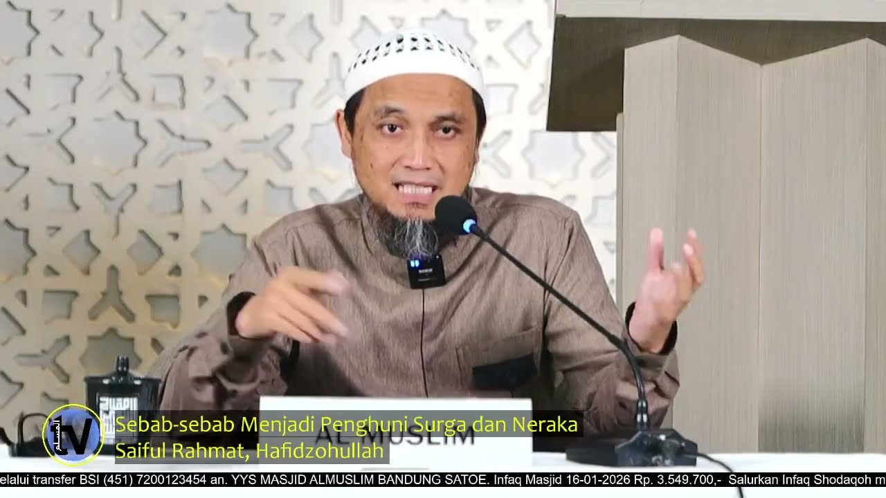 Sebab-sebab Menjadi Penghuni Surga dan Neraka  |  Saiful Rahmat, Hafidzohullah