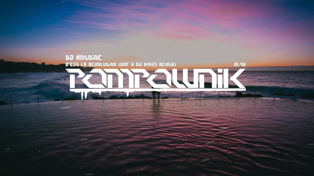 DJ Antoine - C'est La Revolution (DNF x DJ WAJS Remix)