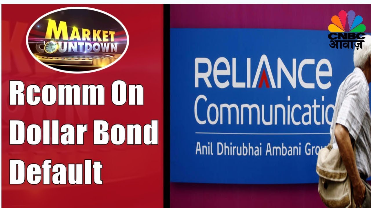 RCom's Statement On Dollar Bond Default | Market Countdown | 16th Nov | CNBC Awaaz