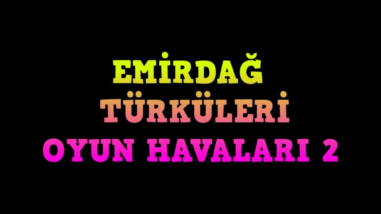 EMİRDAĞ TÜRKÜLERİ OYUN HAVALARI 2
