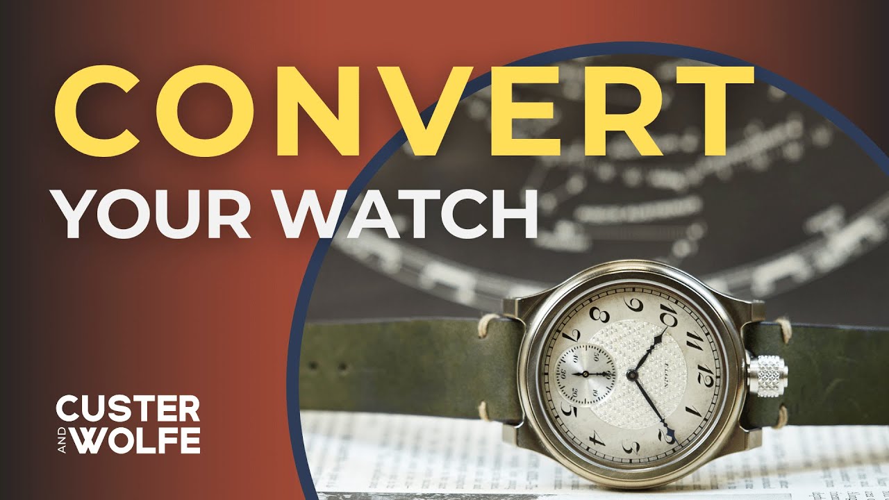 Heirloom Pocket Watch Conversions: Victory for Your Wrist | Custer & Wolfe Building a Watch Company
