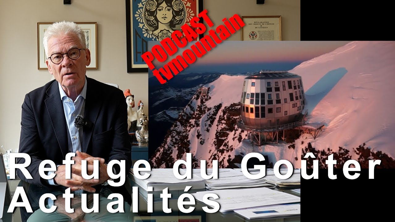 PODCAST Refuge du Goûter Saint-Gervais Mont-Blanc actualités montagne alpinisme Mai 2024 JM Peillex