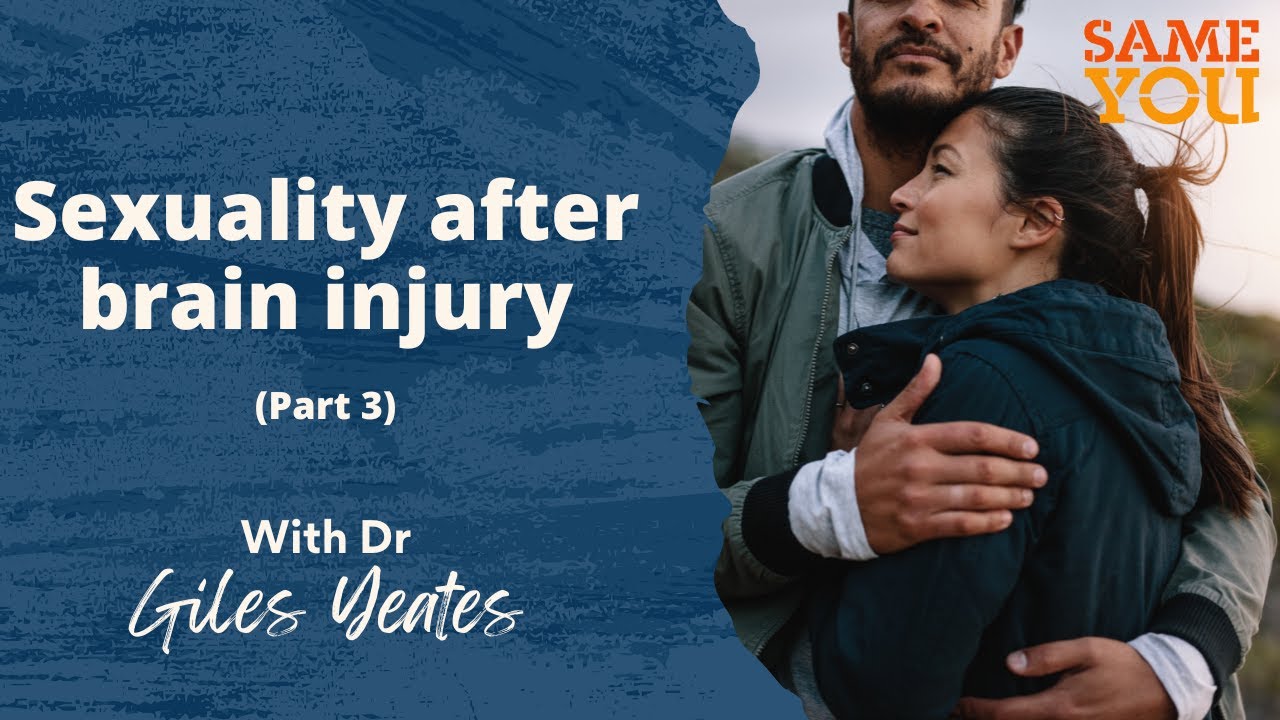 Sexuality after a brain injury - Part 3