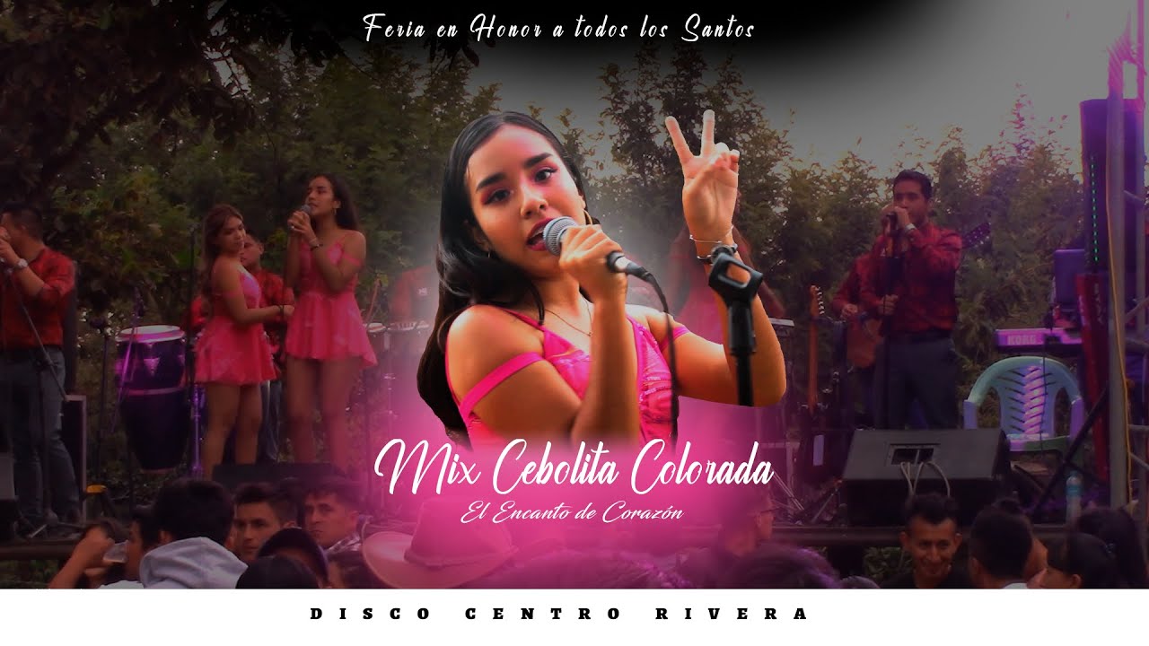 MIX CEBOLLITA COLORADA  EL ENCANTO DE CORAZÓN EN VIVO PITE 2021