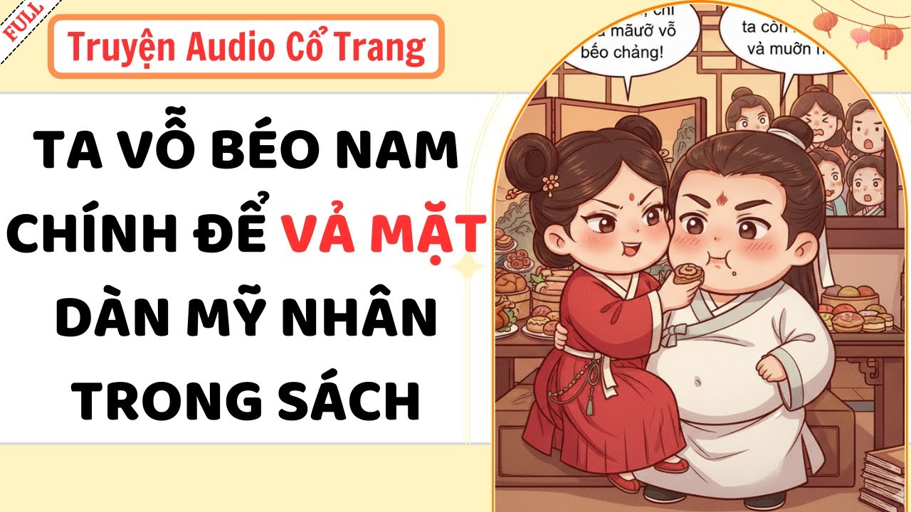 [ Truyện Audio ] Ta Vỗ Béo Nam Chính Để Vả Mặt Dàn Mỹ Nhân Trong | Quán Trọ Audio