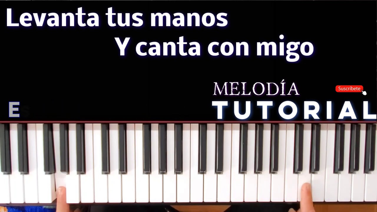 Levanta tus manos y canta con migo tutorial piano melodía | Tutorial piano cantos de júbilo