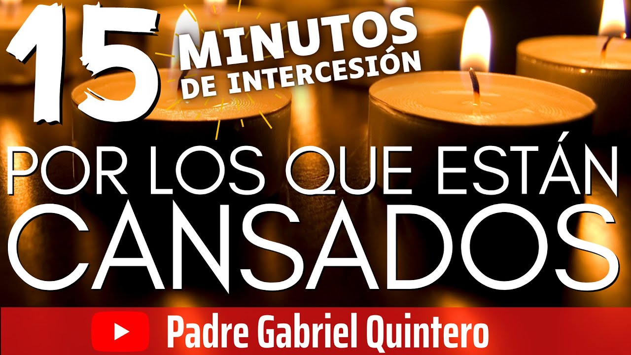 Una Plegaria por los que están CANSADOS 🔥🙏🏻 15 Minutos de Intercesión 🔥