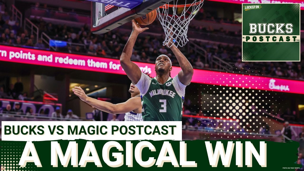 BUCKS POSTCAST: Bucks Hold Off Magic in THRILLING WIN | Cam Thomas ERUPTS For 34