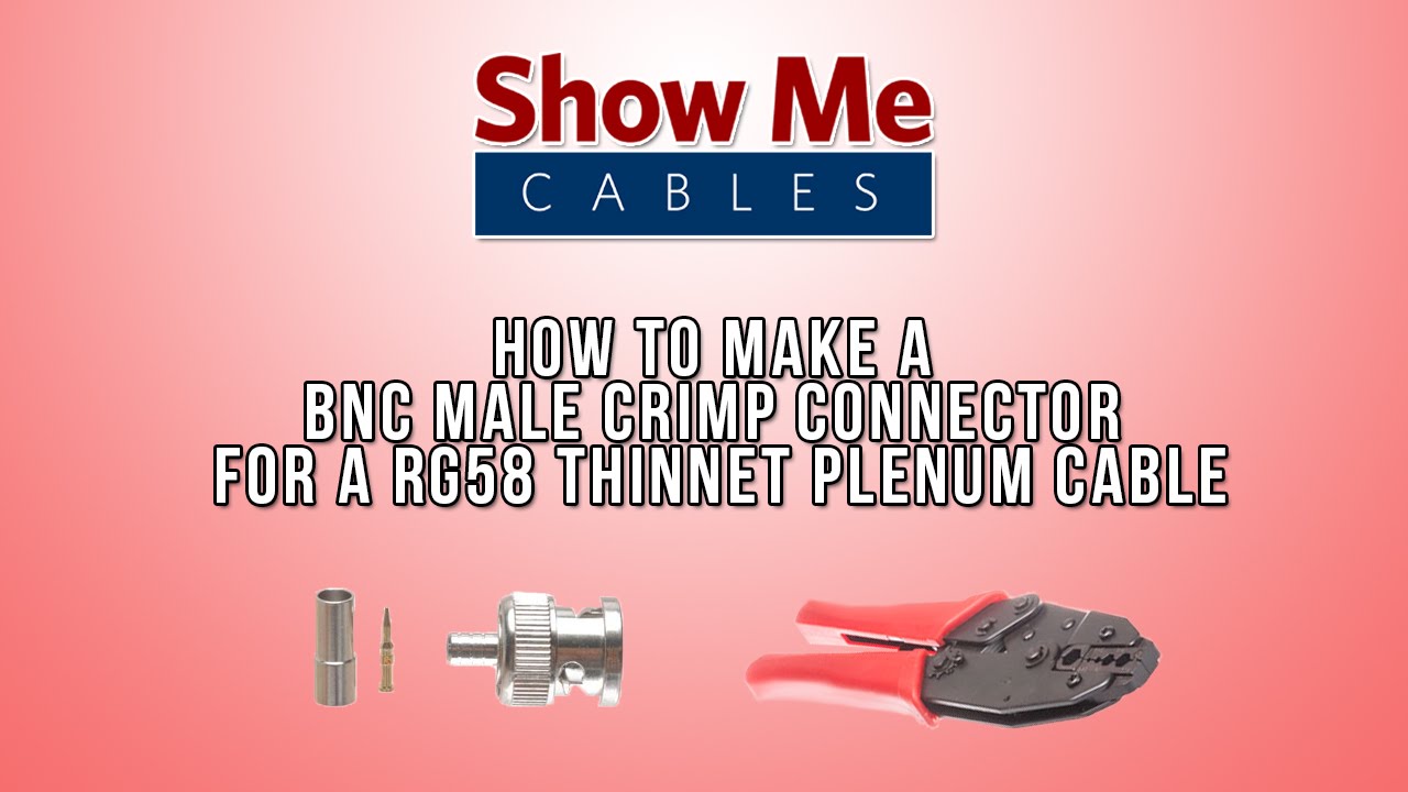 How to Make a  BNC Male Crimp Connector for RG58 Thinnet Plenum cable #321