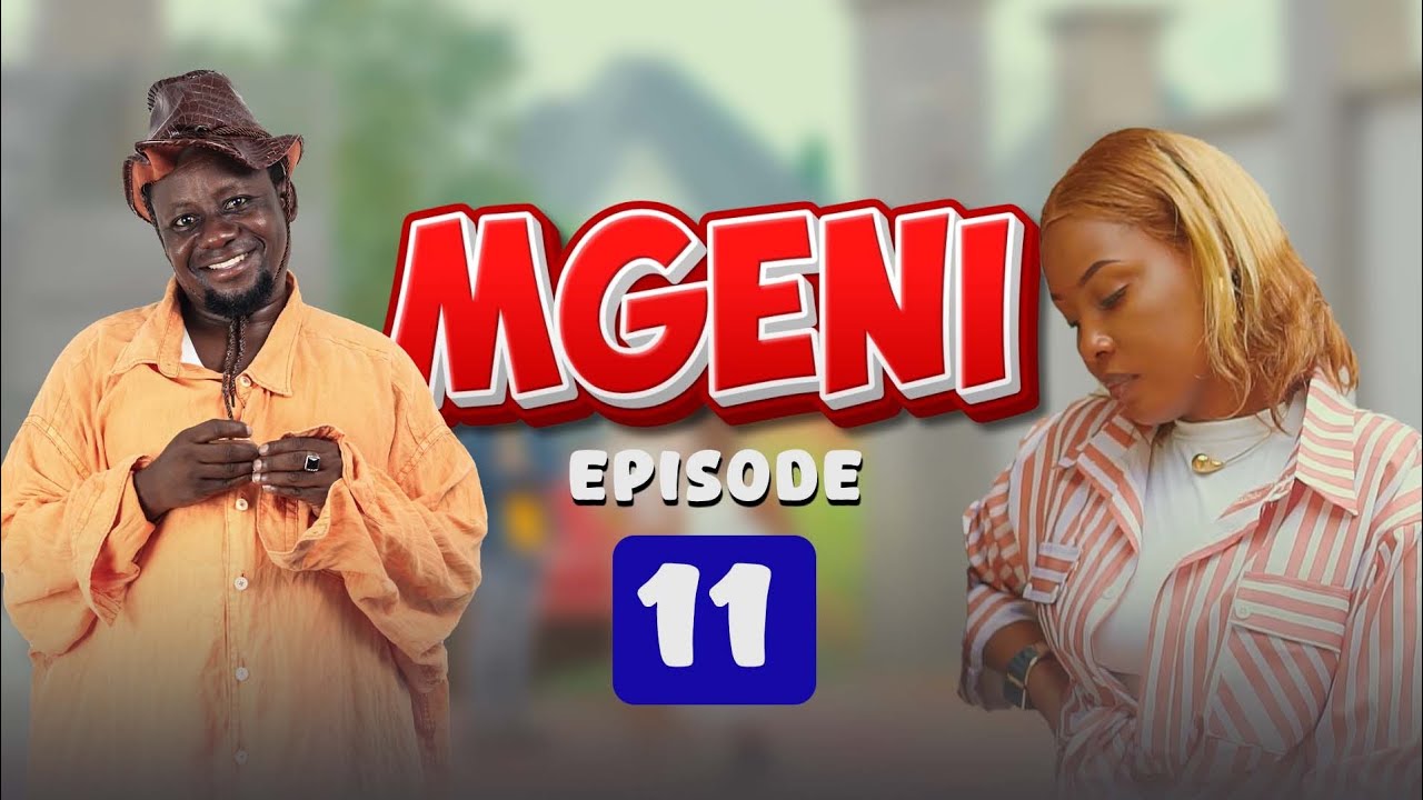 MGENI Eps 11:BROTHER K MOBIMBA