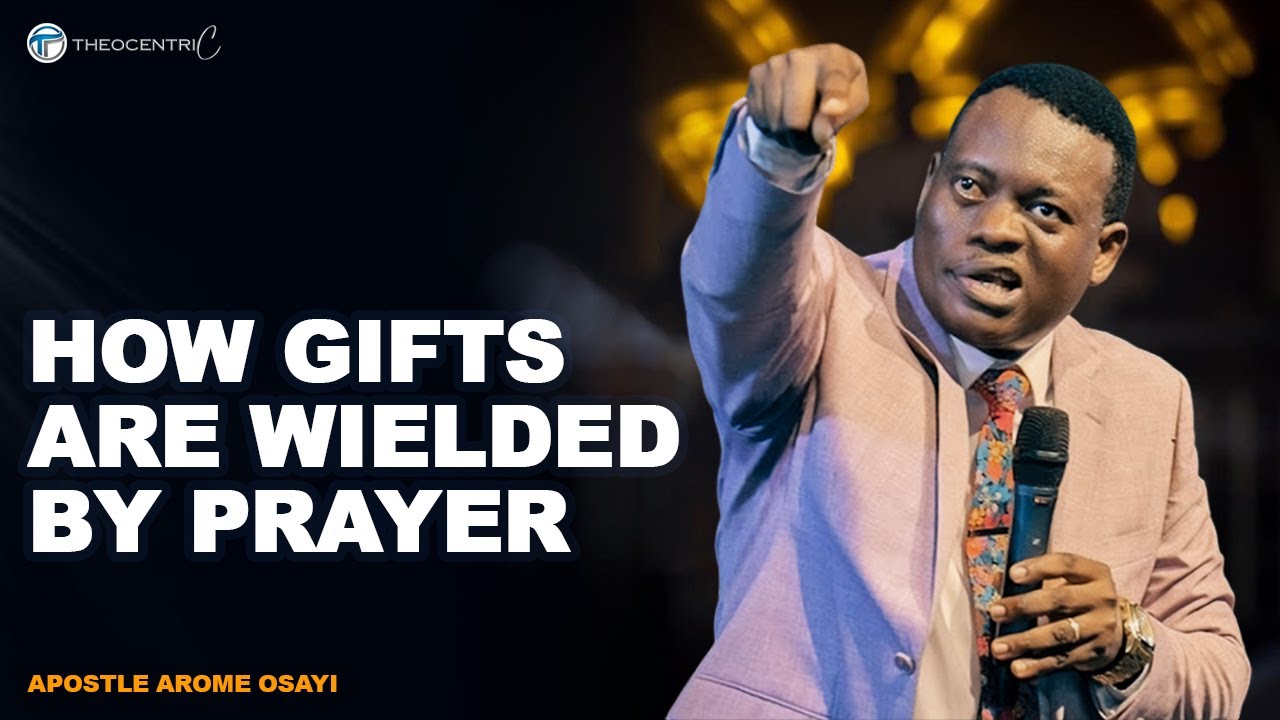 UNDERSTANDING HOW TO UNLEASH THE POWER OF YOUR GIFTS AND THE ANOINTING || APOSTLE AROME OSAYI