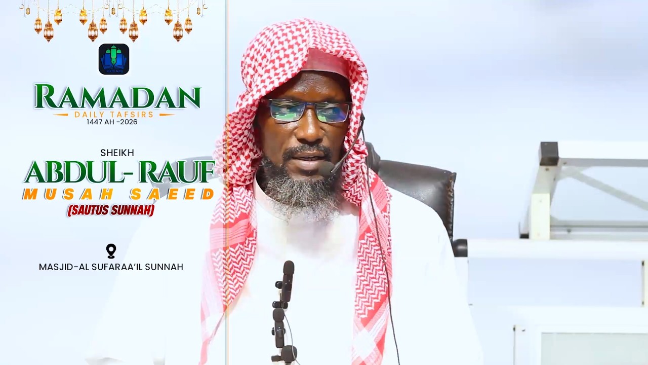 day 09 - AFA ABDUL RAUF RAMADAN TAFSIR 1447 H (2026) || iSLAMLOG ||Official
