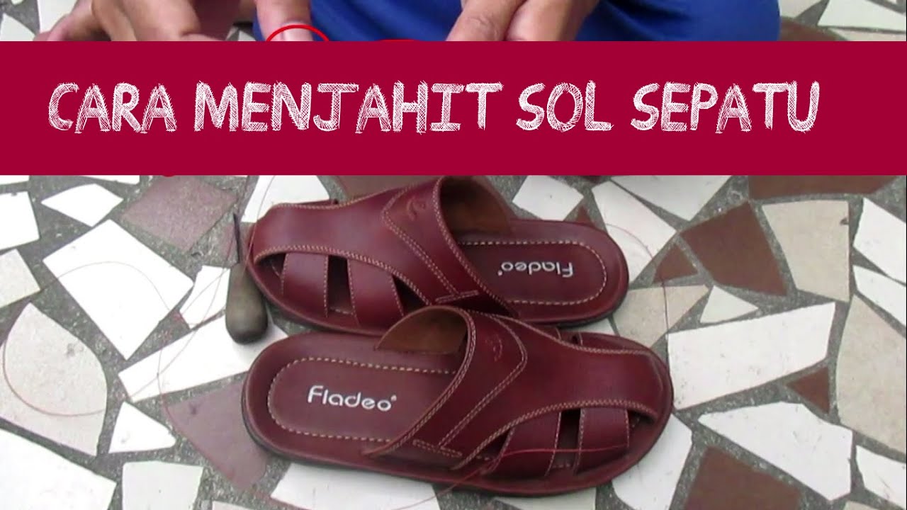Cara Menjahit Sol Sendal atau Sepatu