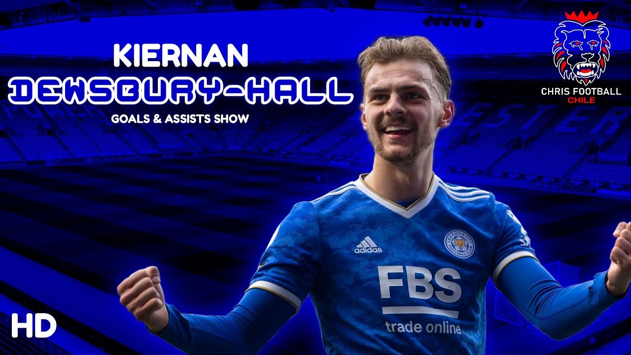 Kiernan Dewsbury-Hall - He is a TOP Player - Goals & Assists Show - 2021/23 |HD