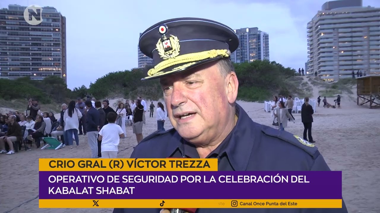 Operativo especial de seguridad por la celebración del Kabalat Shabat en Punta del Este