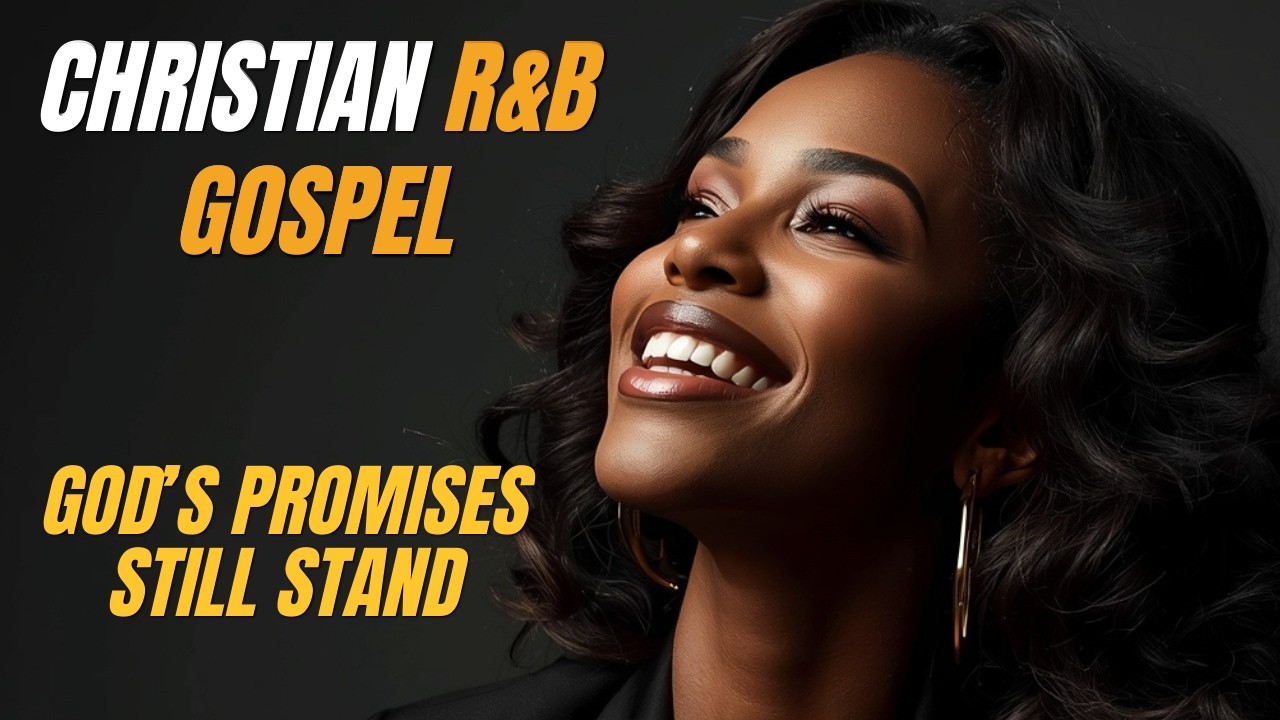 God&rsquo;s Promises Still Stand &mdash; Christian R&B Gospel Worship for Healing, Freedom & Breakthrough