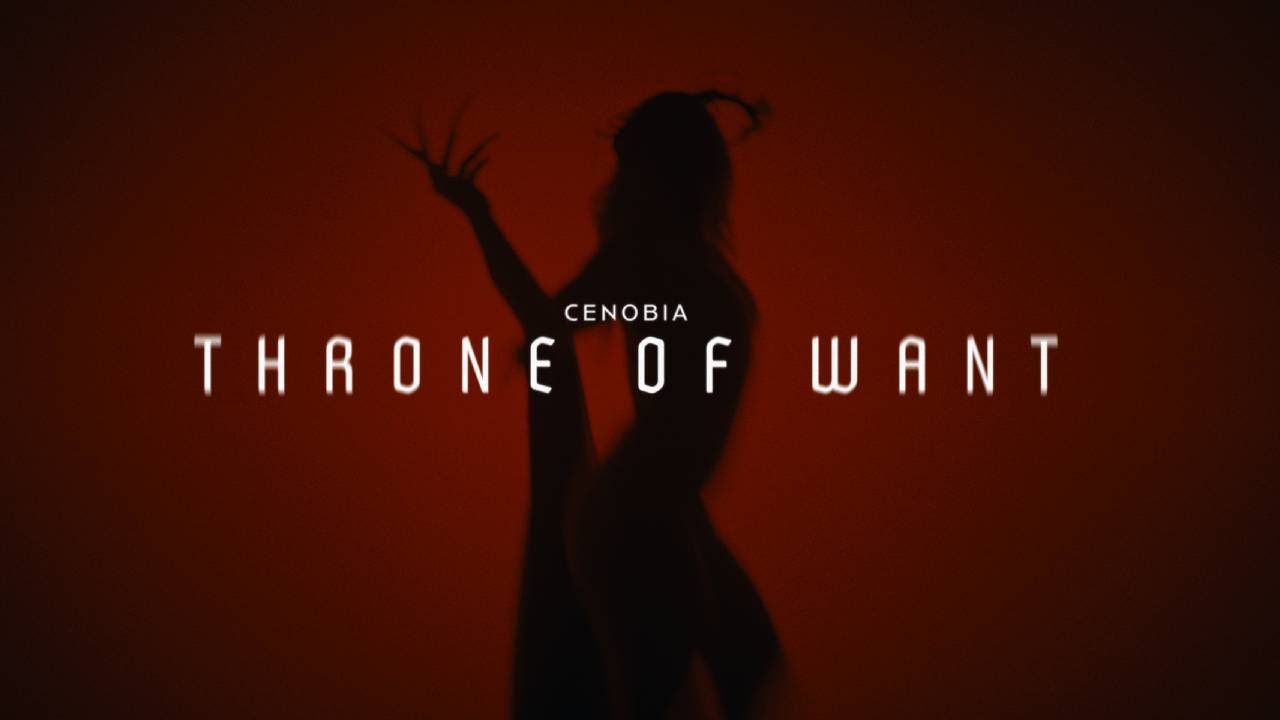 CENOBIA - THRONE OF WANT