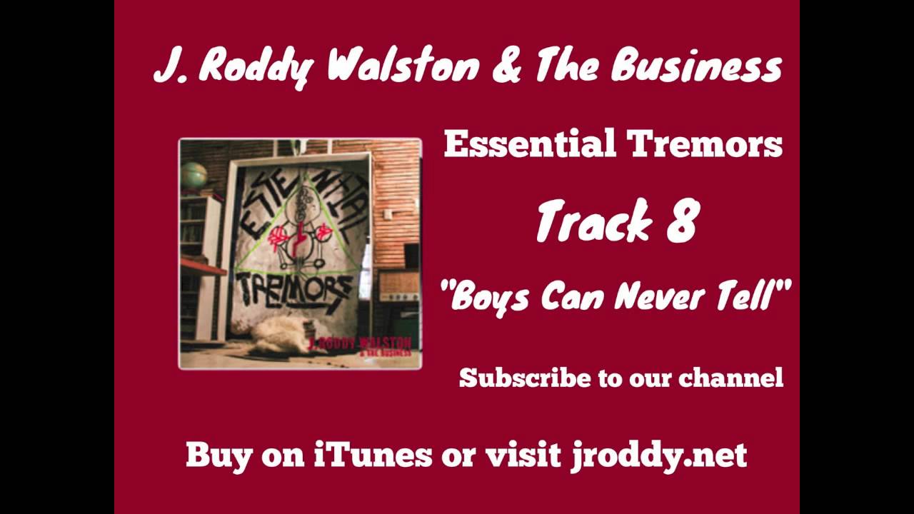Boys Can Never Tell - Track 8 - Essential Tremors - J  Roddy Walston & The Business