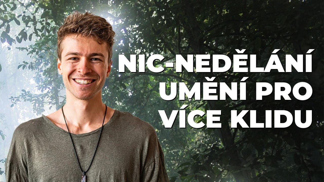 Umění Nic-Nedělání: Jak najít klid a pohodu v každodennosti | Vít Aora | Meditace, relaxace