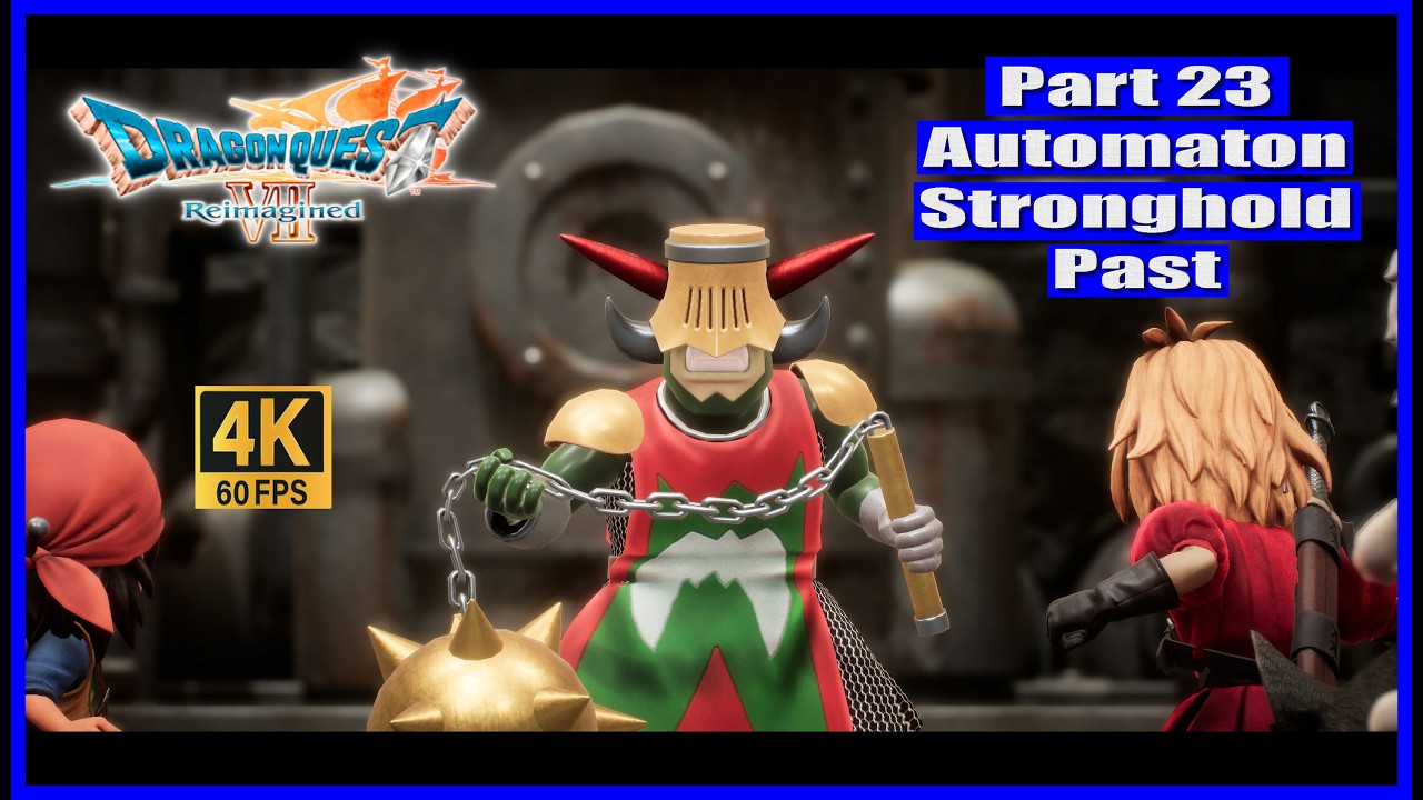 Dragon Quest VII Reimagined Part 23 Automaton Stronghold Past