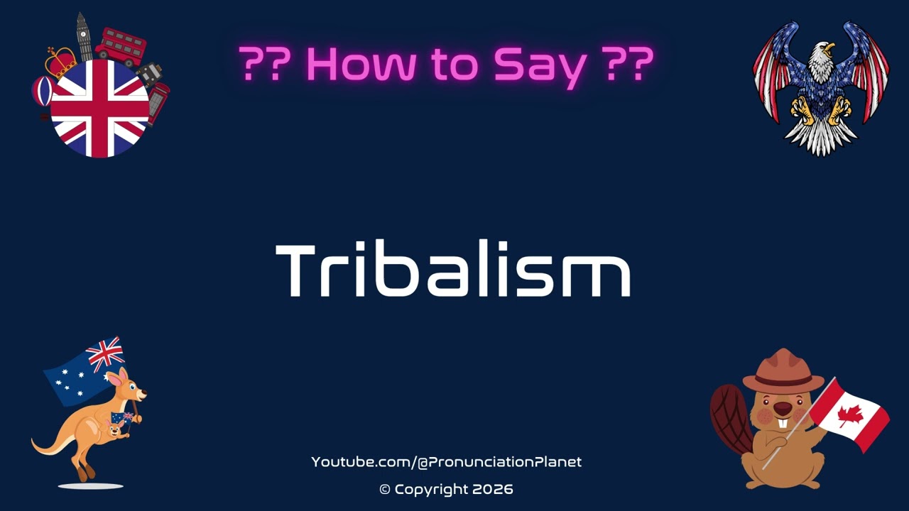 🌍 🛖 How to Pronounce Tribalism? (CORRECTLY) | Pronunciation Planet