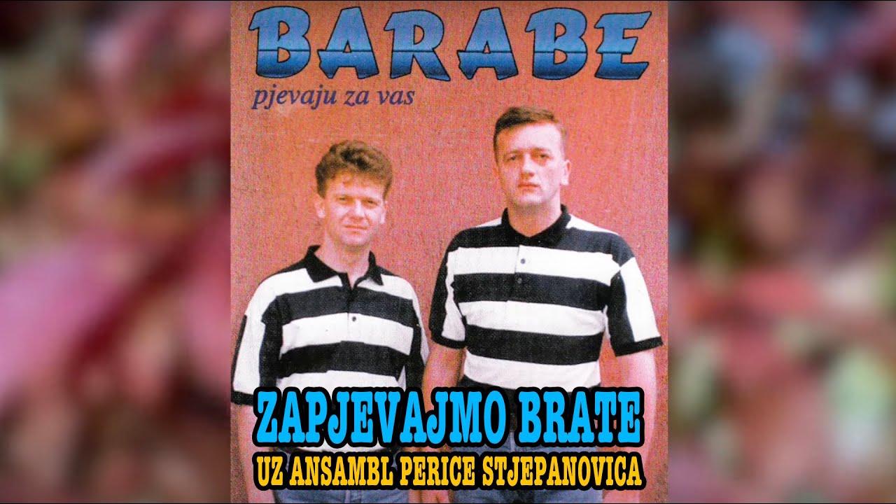 Barabe - Zapjevajmo brate - KOMPLETAN album (Video)
