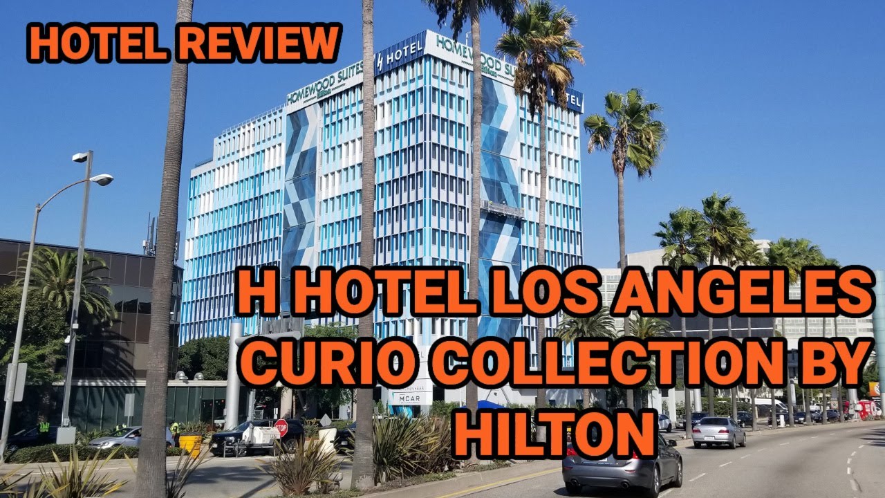 Hotel Review: H Hotel Los Angeles, Curio Collection by Hilton March 11-12 2024