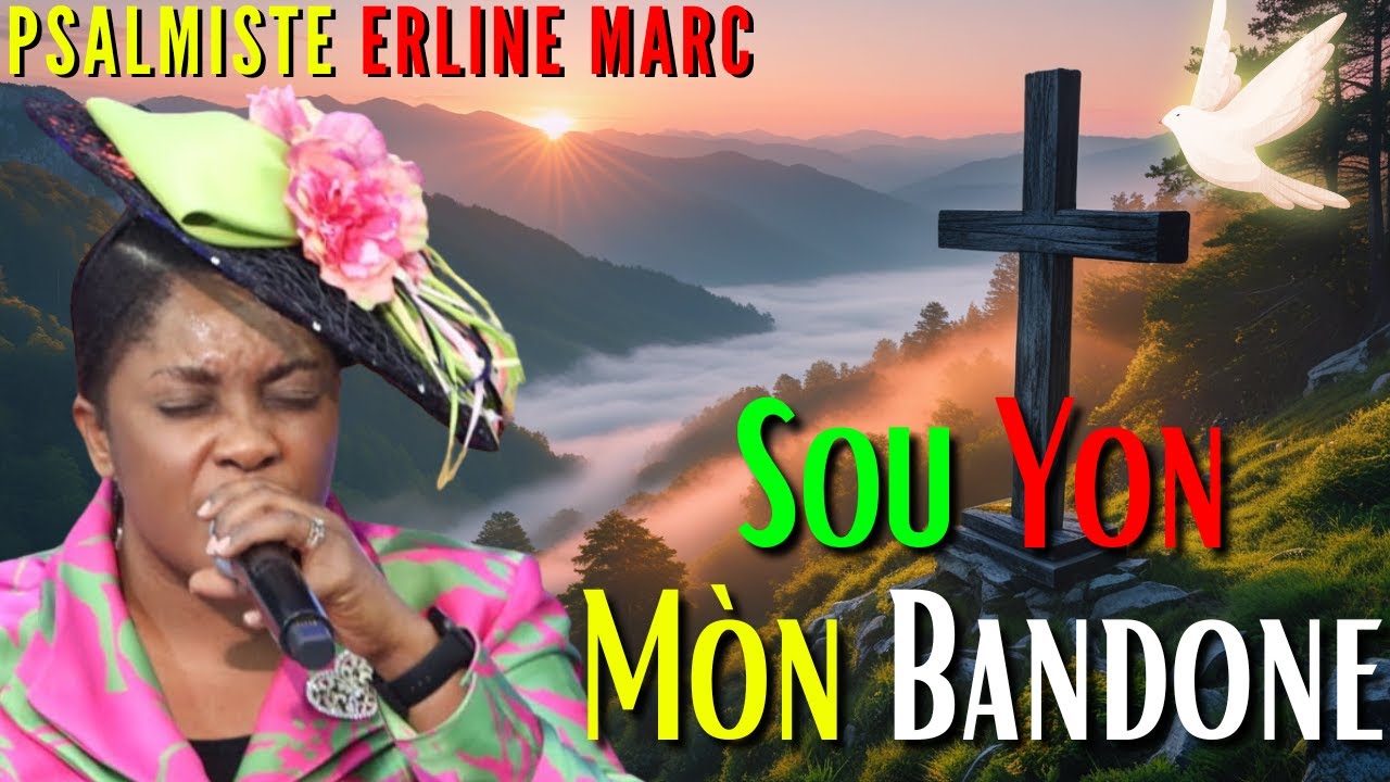 Psalmiste Erline Marc 🙌 Sou Yon Mòn Bandone ✝️ Mwen Konnenl Vivan 💖 Adorasyon | Haitian Gospel 2026