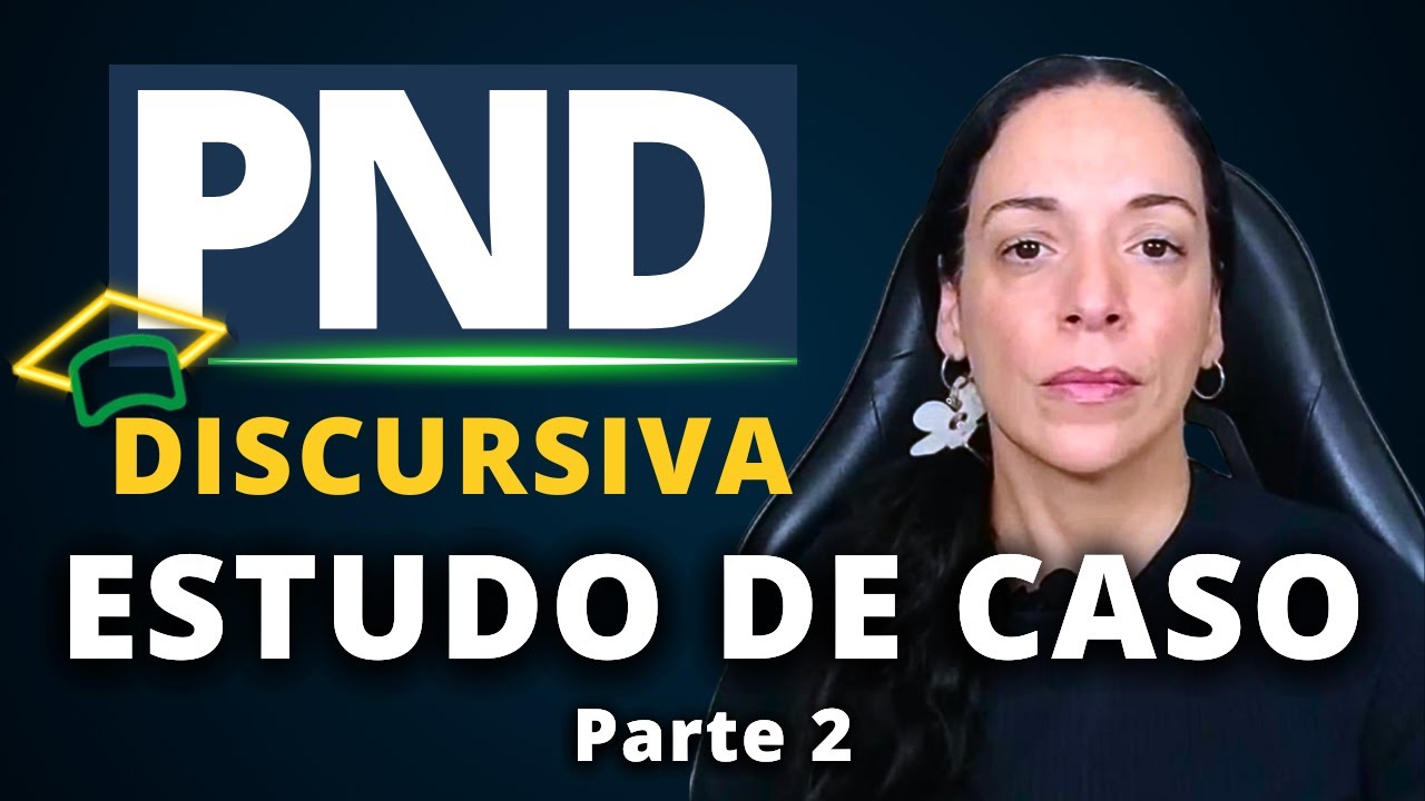 Parte 2 | Prova Nacional Docente | Estudo de Caso | PND - Discursiva | Reda&ccedil;&atilde;o para Concursos