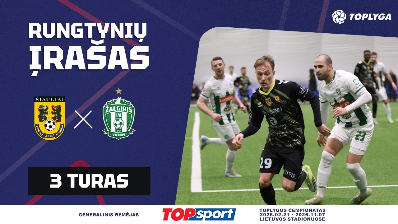 3 turas: FA „Šiauliai“ – „Žalgiris“ (2026-03-07)