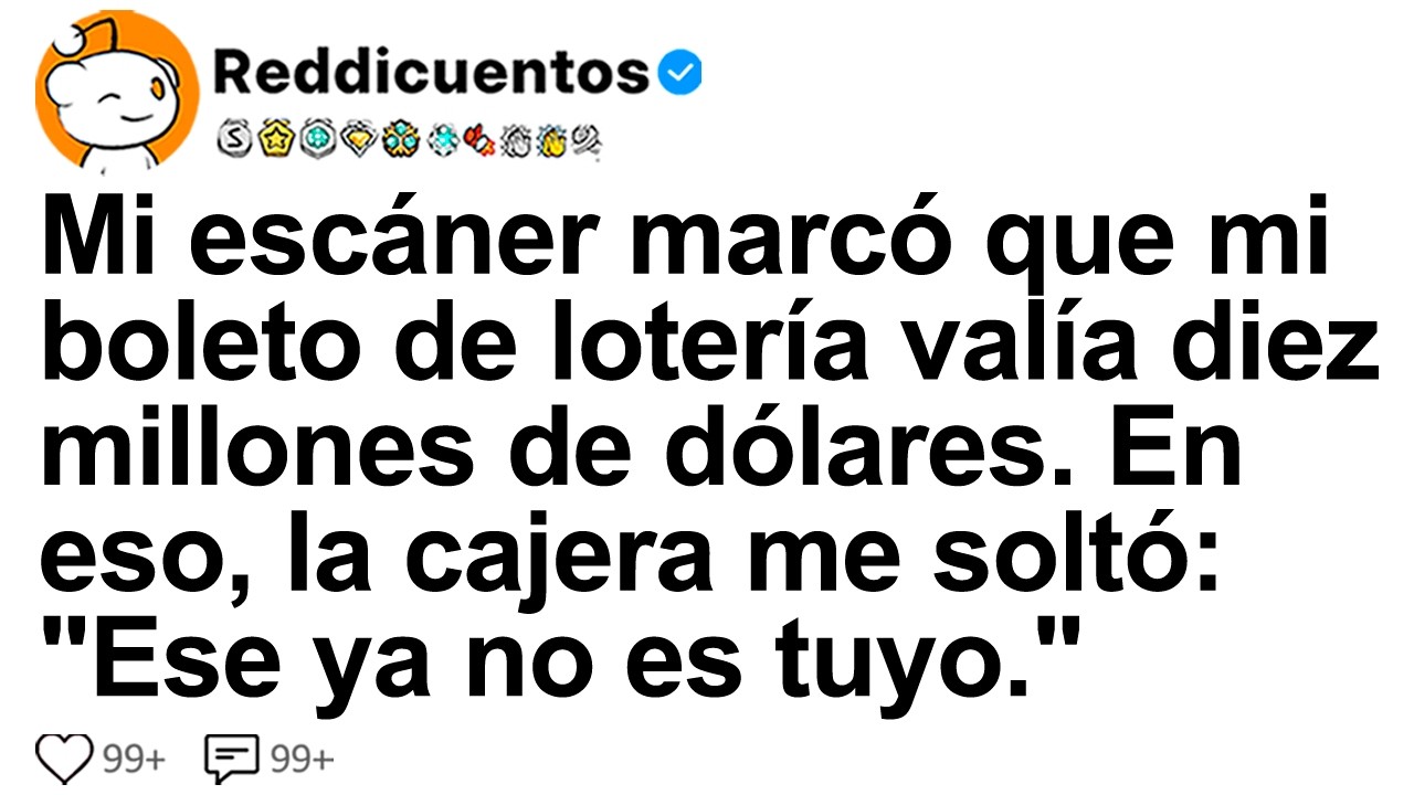 [HISTORIA COMPLETA] Mi escáner marcó que mi boleto de lotería valía diez millones de dólares.