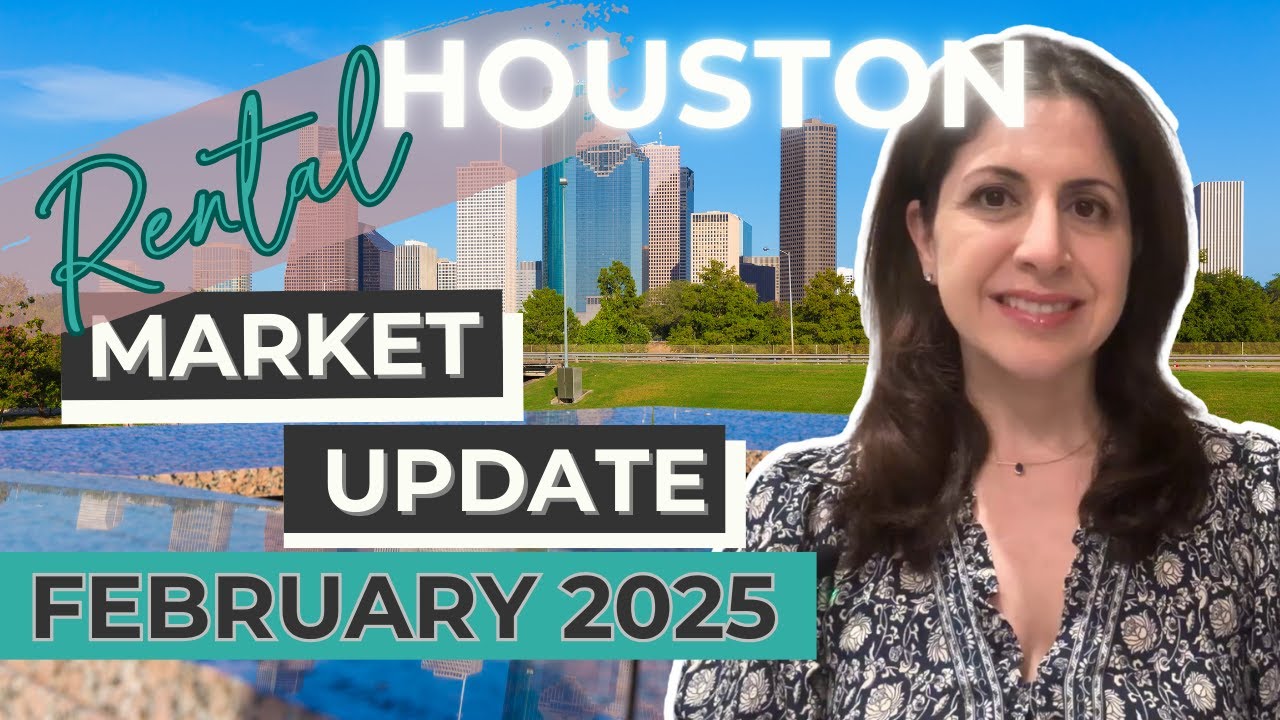 February 2025 | Houston Real Estate RENTAL Market Update