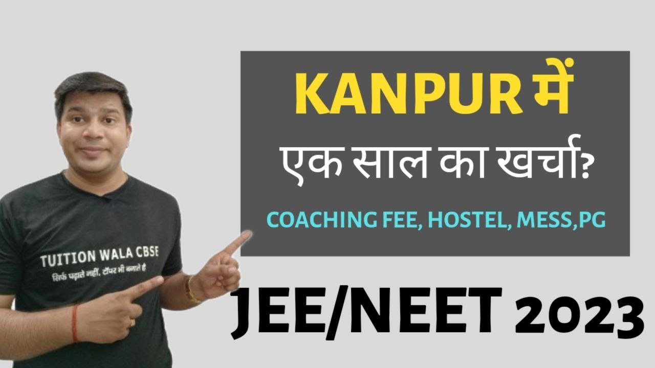 jee neet students ka kanpur mei 1 saal ka kitna khrcha aayega|jee neet coaching fees in Kanpur