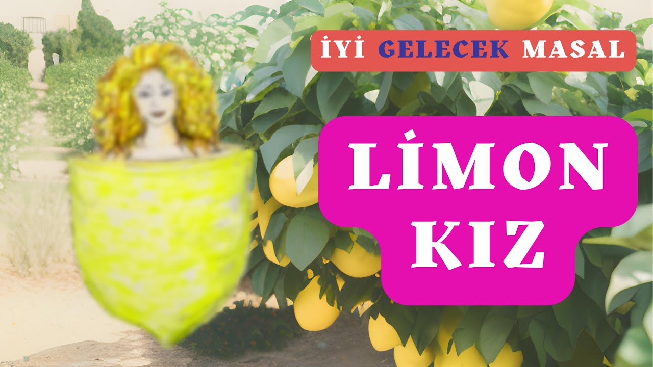 LİMON KIZ  ( BİR ANADOLU MASALI )