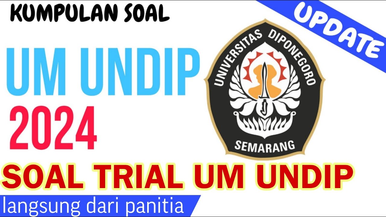 SOAL TRIAL UM UNDIP 2024 (langsung dari panitia) pelajari sebelum ujian