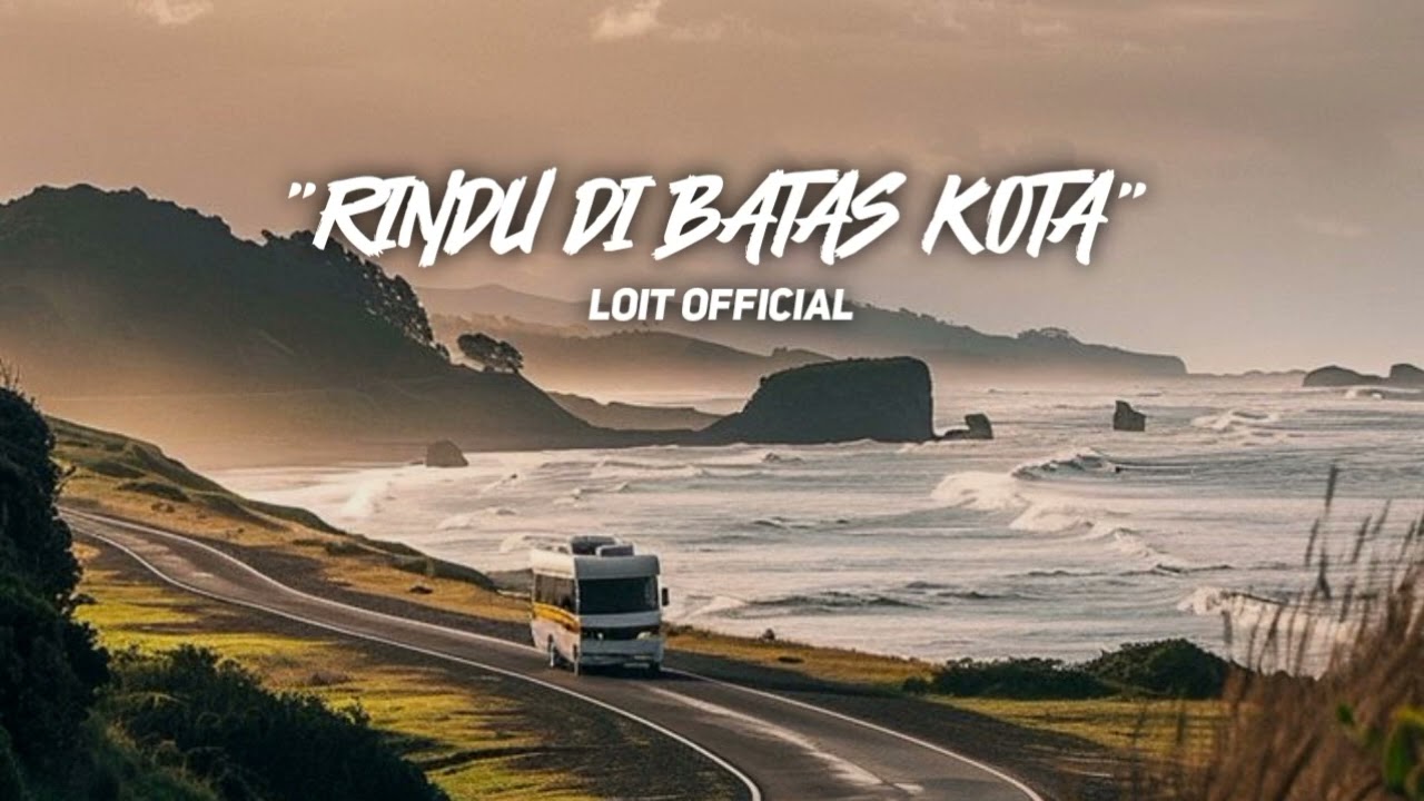 Rindu Di Batas Kota_Loit Official🌴_[Lagu Timur Terbaru]